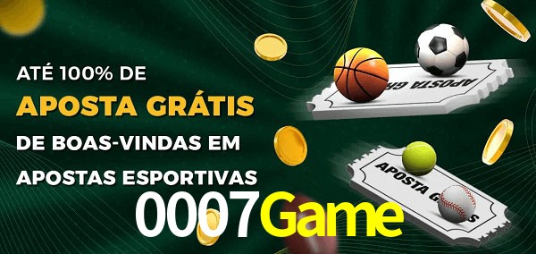 0007Game Ate 100% de Aposta Gratis